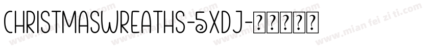 ChristmasWreaths-5Xdj字体转换