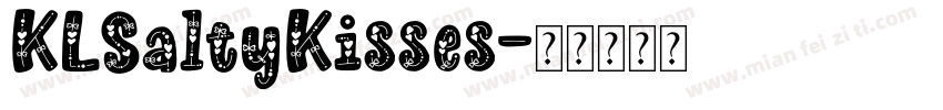 KLSaltyKisses字体转换