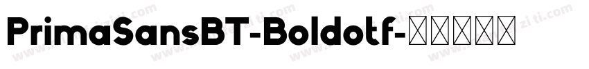 PrimaSansBT-Boldotf字体转换