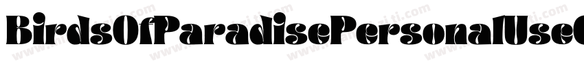 BirdsOfParadisePersonalUseOnly-dX7X字体转换