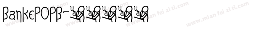 BanKePOPB字体转换