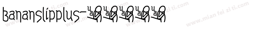 bananslipplus字体转换