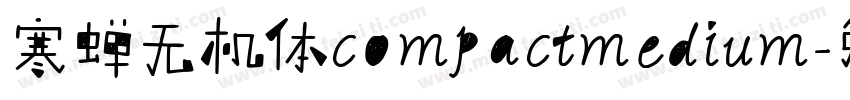 寒蝉无机体compactmedium字体转换