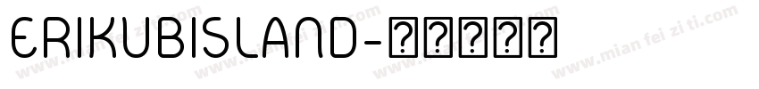 ERIKUBISLAND字体转换