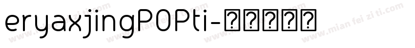 eryaxjingPOPti字体转换