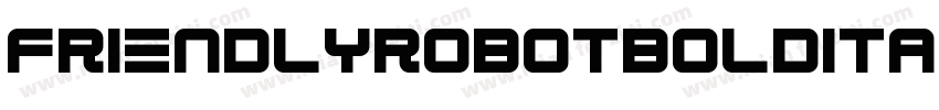 FriendlyRobotBoldItalic-6rzq字体转换