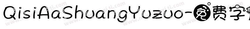 QisiAaShuangYuzuo字体转换