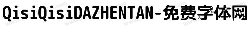 QisiQisiDAZHENTAN字体转换