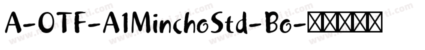 A-OTF-A1MinchoStd-Bo字体转换