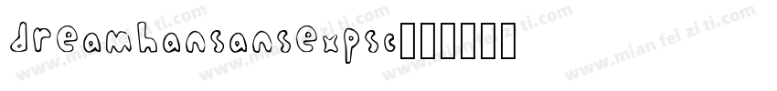 dreamhansansexpsc字体转换