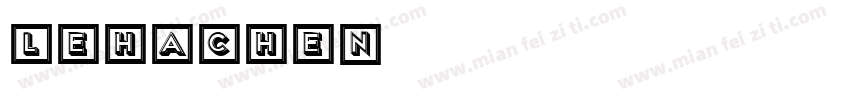 LEHACHEN字体转换