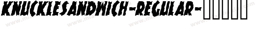 KnuckleSandwich-Regular字体转换