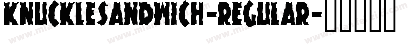 KnuckleSandwich-Regular字体转换