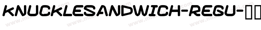 KnuckleSandwich-Regu字体转换