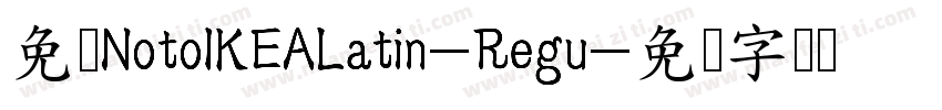 免费NotoIKEALatin-Regu字体转换