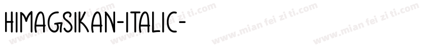HIMAGSIKAN-ITALIC字体转换