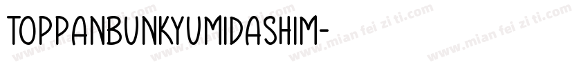 ToppanBunkyuMidashiM字体转换