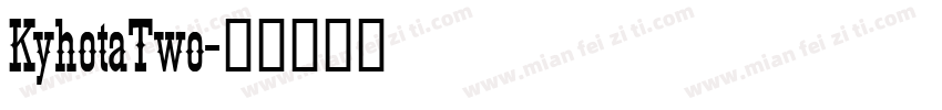 KyhotaTwo字体转换