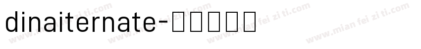 dinaiternate字体转换