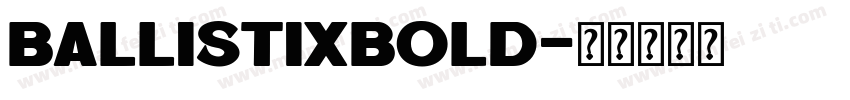 BallistixBold字体转换