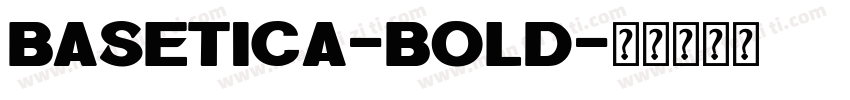 Basetica-Bold字体转换