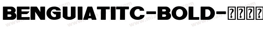 BenguiatITC-Bold字体转换