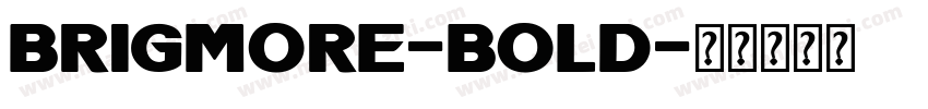 Brigmore-Bold字体转换