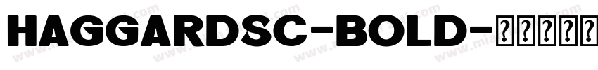 HaggardSC-Bold字体转换