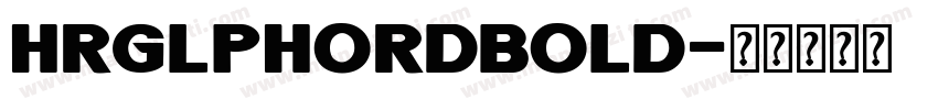 HrglphORDBold字体转换