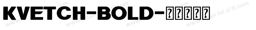 Kvetch-Bold字体转换