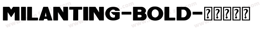 MILANTING-Bold字体转换