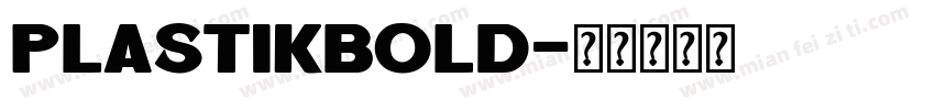 PlastikBold字体转换