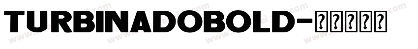 TurbinadoBold字体转换