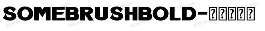 somebrushBold字体转换