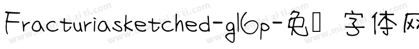 Fracturiasketched-gl6p字体转换