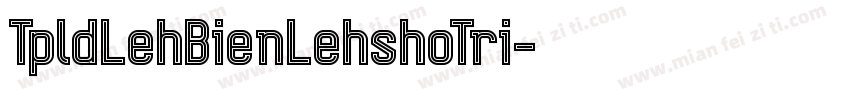 TpldLehBienLehshoTri字体转换