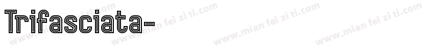 Trifasciata字体转换