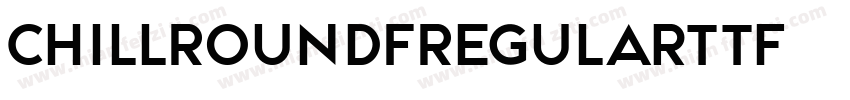 ChillRoundFRegularttf字体转换