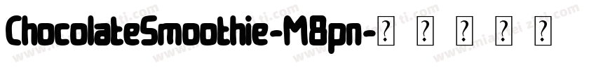ChocolateSmoothie-M8pn字体转换
