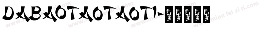 DaBaoTa0Ta0Ti字体转换