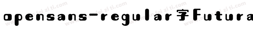 opensans-regular字FuturaT体字体转换