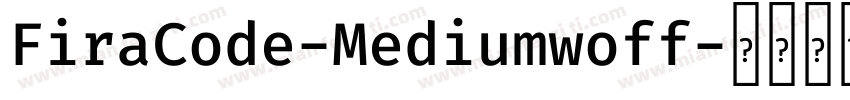 FiraCode-Mediumwoff字体转换