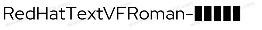 RedHatTextVFRoman字体转换