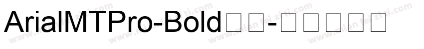 ArialMTPro-Bold字体字体转换