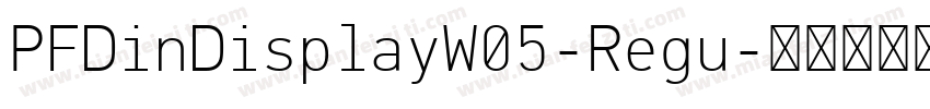 PFDinDisplayW05-Regu字体转换