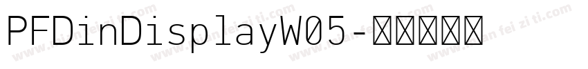 PFDinDisplayW05字体转换