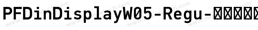 PFDinDisplayW05-Regu字体转换