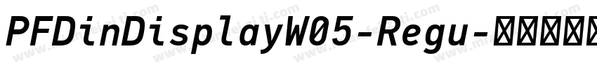 PFDinDisplayW05-Regu字体转换