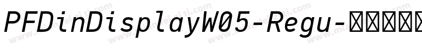PFDinDisplayW05-Regu字体转换