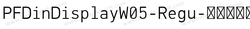 PFDinDisplayW05-Regu字体转换